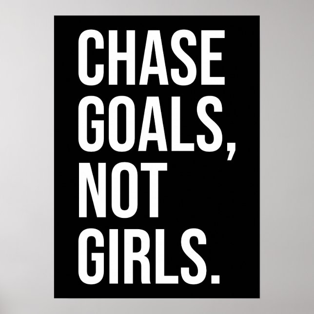Chase Goals Not Girls - Gym, Hustle, Success Poster (Front)