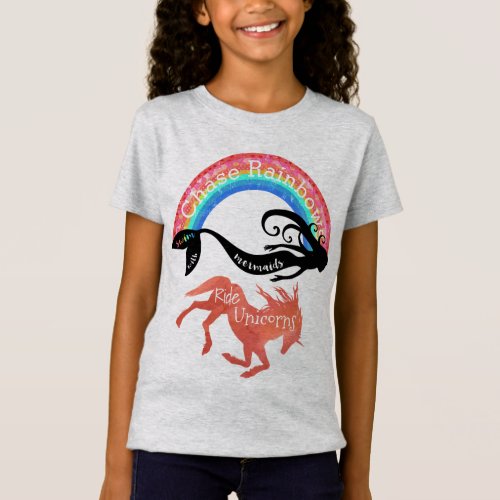 Chase Rainbows Swim with Mermaids Ride Unicorns T_Shirt