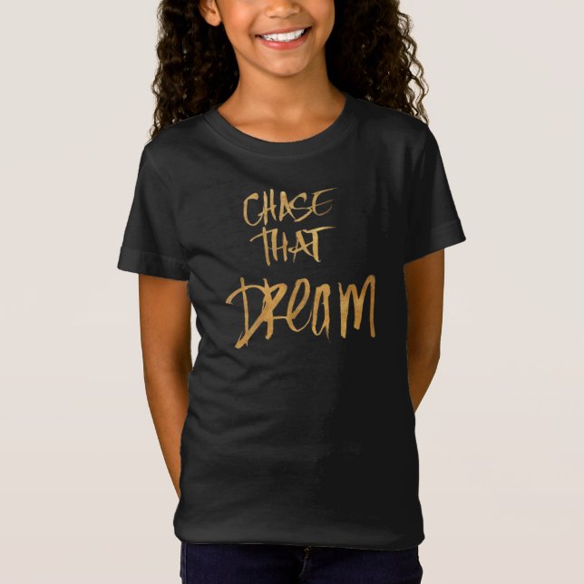 Chase That Dream Inspirational T-Shirt For Girls  (Front)
