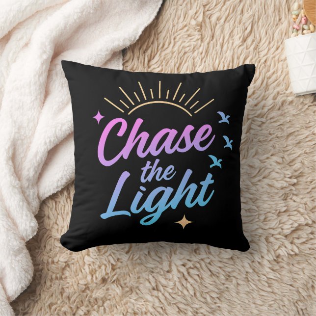Chase the Light Motivational Quote Throw Pillow (Blanket)
