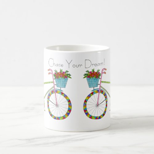 Chase Your Dreams Bike Bird Flower Mug 11 oz