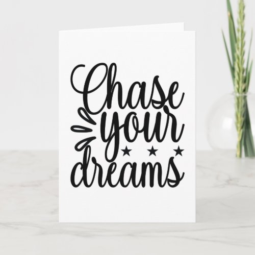 Chase your dreams card