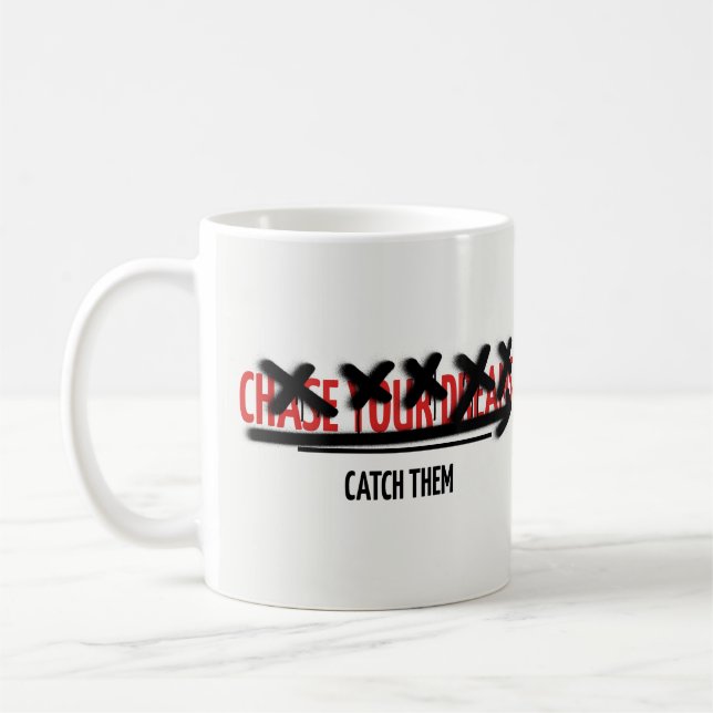 Chase Your Dreams Catch Them Motivational Quote Coffee Mug (Left)