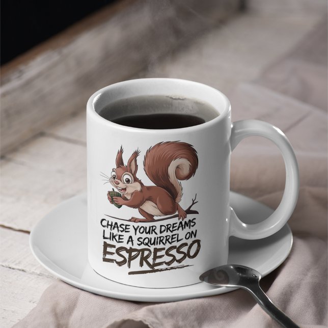Chase Your Dreams - Fun and Motivational Coffee Mug (Creator Uploaded)