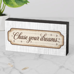 Chase Your Dreams Wooden Box Sign