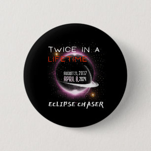 Chaser Solar Eclipse 2024 Funny Twice In A Lifetim Button