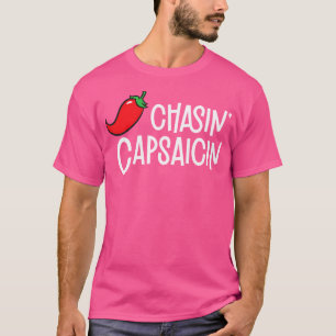 Chasin Capsaicin Spicy Food Lover Funny Chili Pepp T-Shirt