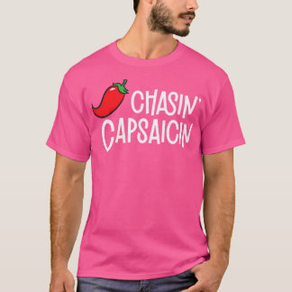 Chasin Capsaicin Spicy Food Lover Funny Chili Pepp T-Shirt