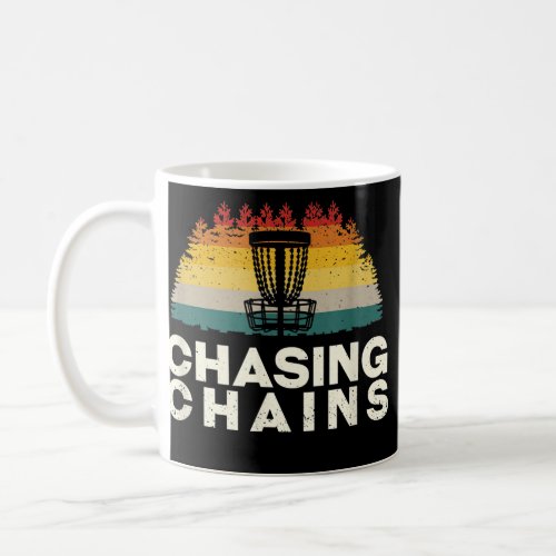Chasing Chains Disk Golf Hobby Disk Golfer Coffee Mug