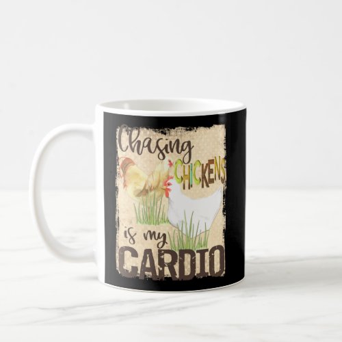 Chasing Chickens is My Cardio _ Meme _ Pun _ Farm Coffee Mug