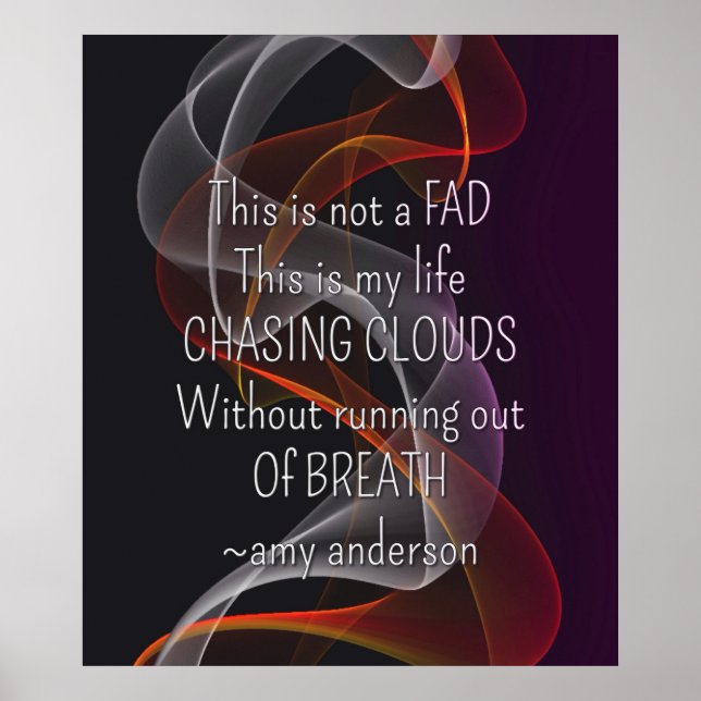 Chasing Clouds Life Quote vape Posters (Front)