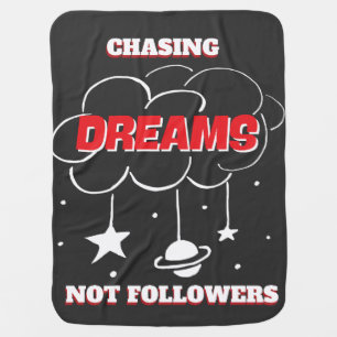 CHASING DREAMS NOT FLOWWERS NEW BEST BABY BLANKET