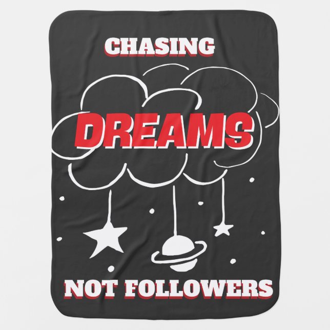 CHASING DREAMS NOT FLOWWERS NEW BEST BABY BLANKET (Front)