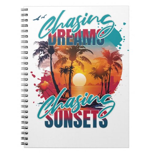 Chasing Dreams Notebook