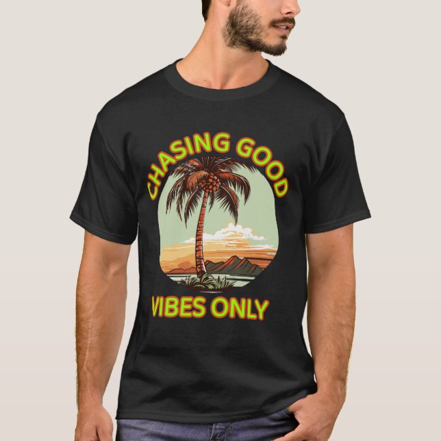 Chasing Good Vibes Only – Retro Sunset Aesthetic T T-Shirt (Front)