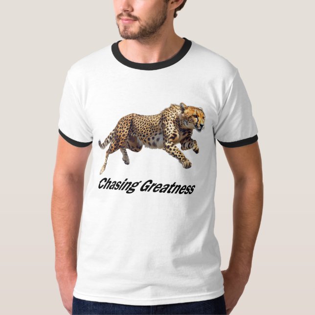 Chasing Greatness T-Shirt (Front)