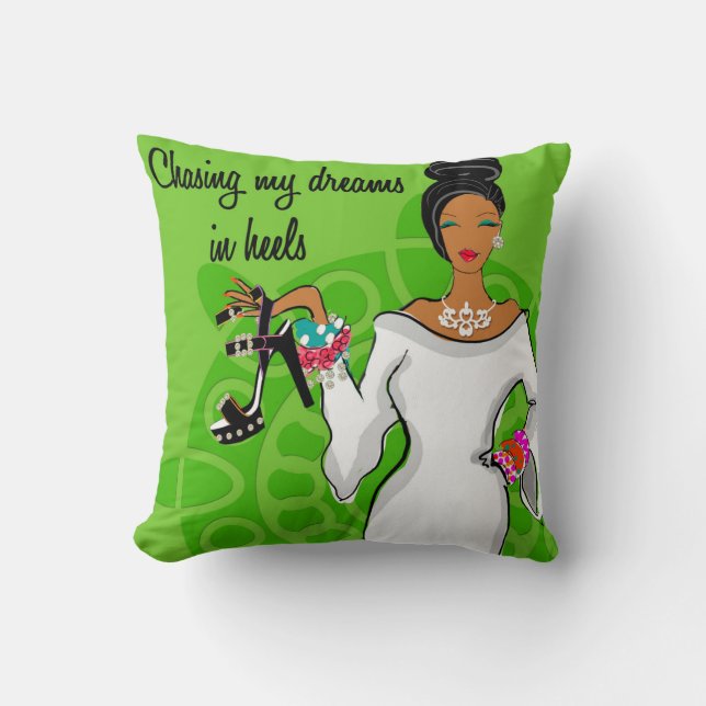 Chasing my dreams in heels throw pillow (Front)