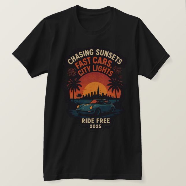 Chasing Sunsets Fast Cars City Lights T-Shirt  (Design Front)