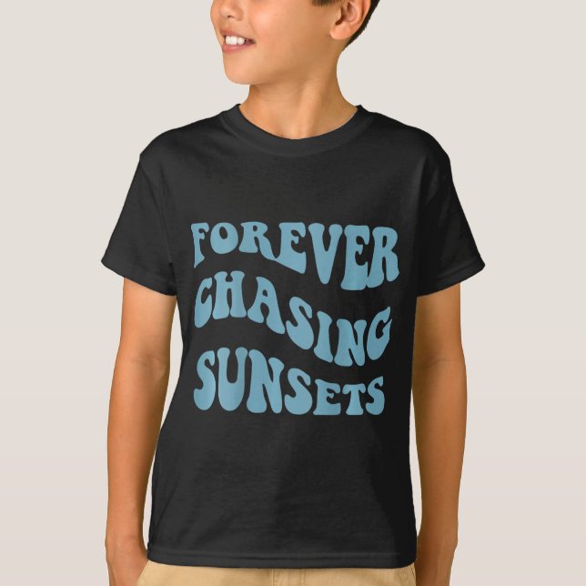 Chasing Sunsets Words On Back Trendy Aesthetic  T-Shirt (Front)