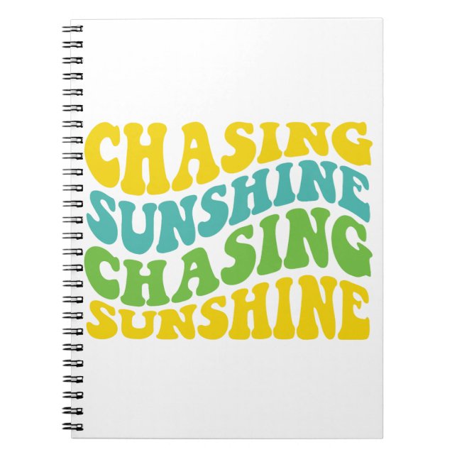 CHASING SUNSHINE CHASING SUNSHINE NOTEBOOK (Front)
