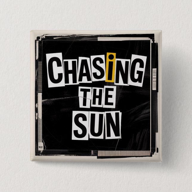Chasing The Sun Button (Front)