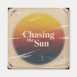Chasing The Sun Magnet
