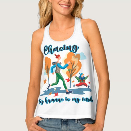 Chasing Tiny Humans Is My Cardio Tank Top