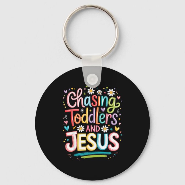 Chasing Toddlers And Jesus  Keychain (Front)