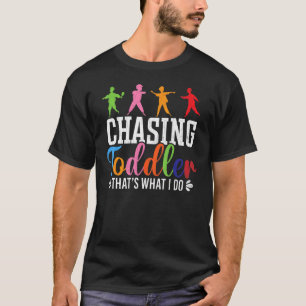 Chasing Toddlers  Childcare Daycare Teacher Graphi T-Shirt
