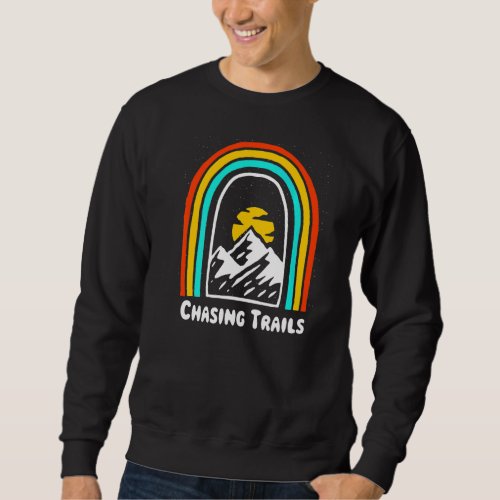 Chasing Trails Hiking Mountain Hiker Summit Wildli Sweatshirt