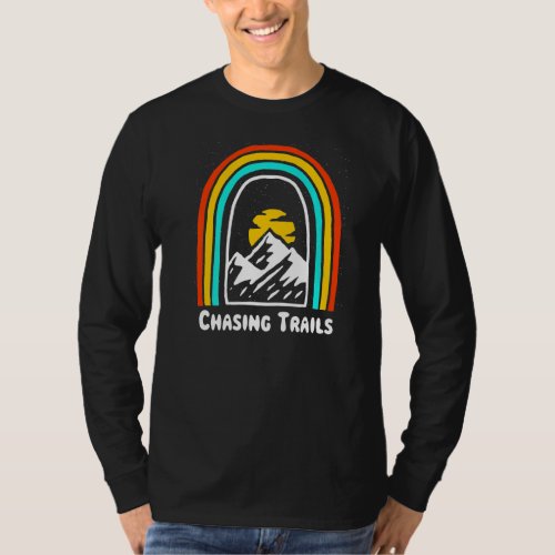 Chasing Trails Hiking Mountain Hiker Summit Wildli T_Shirt