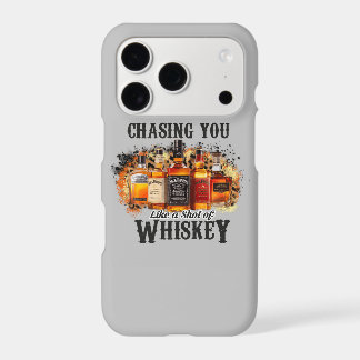 Chasing You - Like a Shot of Whiskey iPhone 17 Pro Case