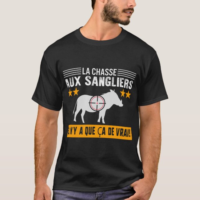 Chasseur Tee Shirt La Chasse Aux Sangliers Il N'y (Front)