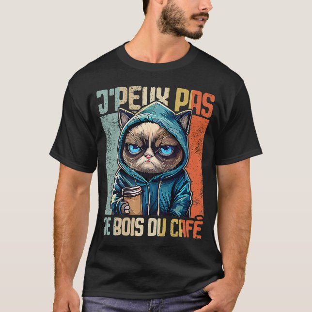 Chat J'Peux Pas I j'peux pas je bois du café T-Shirt (Front)