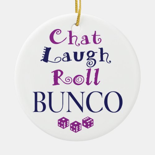 chatlaughroll _ bunco ceramic ornament