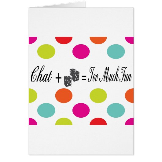 chat plus dice equals too much fun cards (Front)