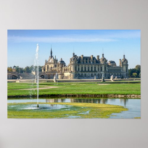 Chateau de Chantilly and Le Notre Garden _ France Poster