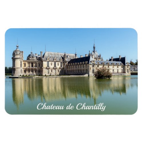 Chateau de Chantilly with reflection in the lake Magnet
