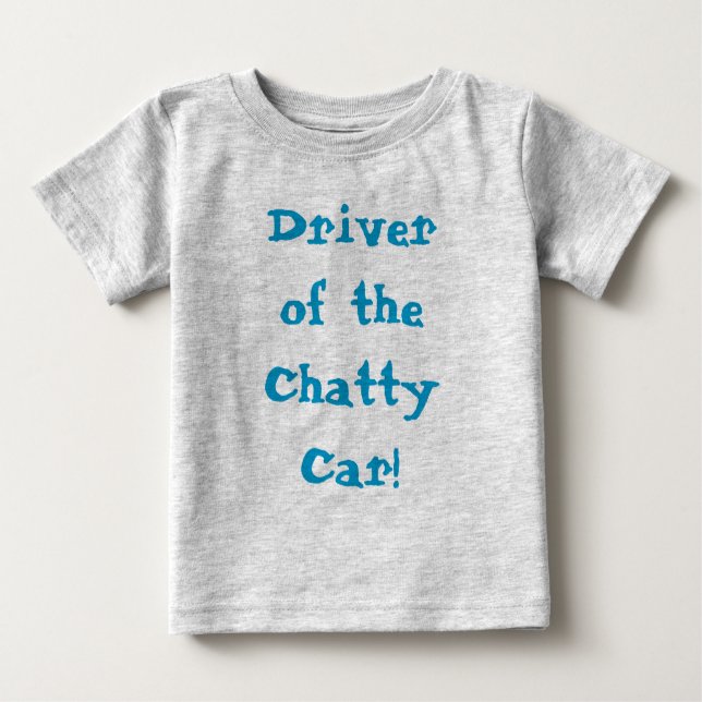Chatty Car Driver Funny Quote Baby T-Shirt (Front)
