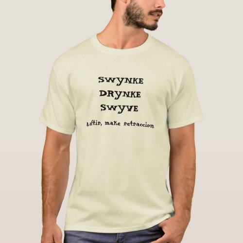 Chaucer Blog swynke drynke swyve T_Shirt
