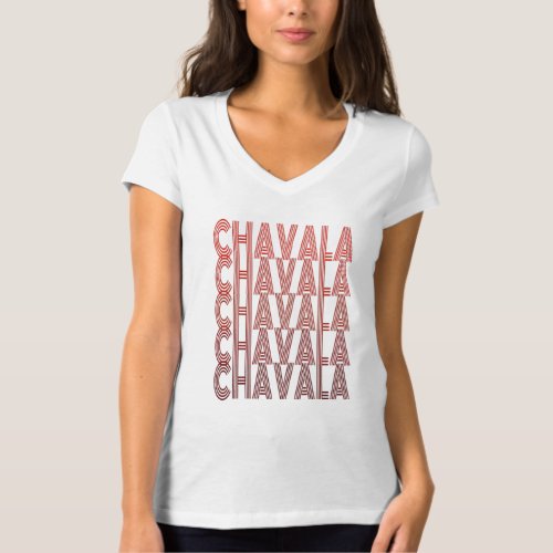 CHAVALA Repeating Text for Proud Latina Women T_Shirt