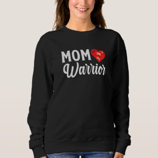 CHD Warrior Mom Congenital Heart Disease CHD Mom P Sweatshirt