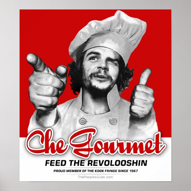 Che Gourmet Feed The Revolooshin Poster (Front)