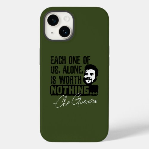 Che Guevara Quote _ Each Alone Worth Nothing Case_Mate iPhone 14 Case