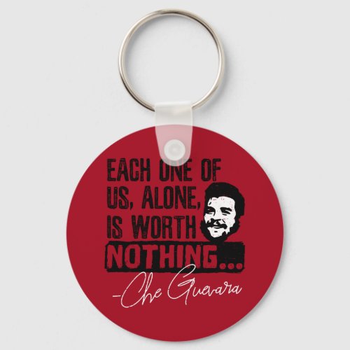 Che Guevara Quote _ Each Alone Worth Nothing Keychain