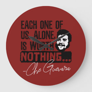 Che Guevara Quote - Each Alone Worth Nothing Large Clock