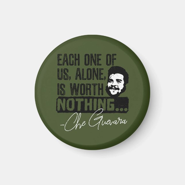 Che Guevara Quote - Each Alone Worth Nothing Magnet (Front)
