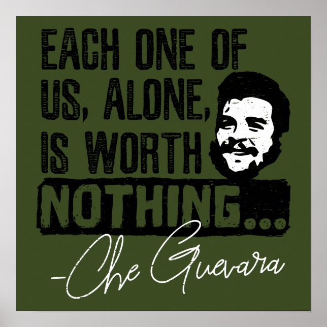 Che Guevara Quote - Each Alone Worth Nothing Poster (Front)