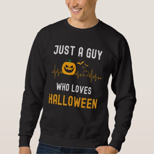 Cheap Costume Just A Guy Who Loves Halloween Spook Sweatshirt
