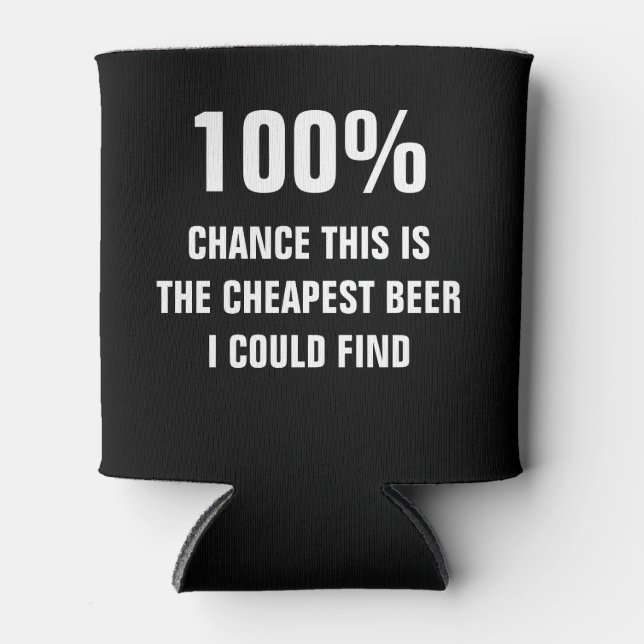Cheapest Beer I Could Find Black and White Can Cooler (Front)